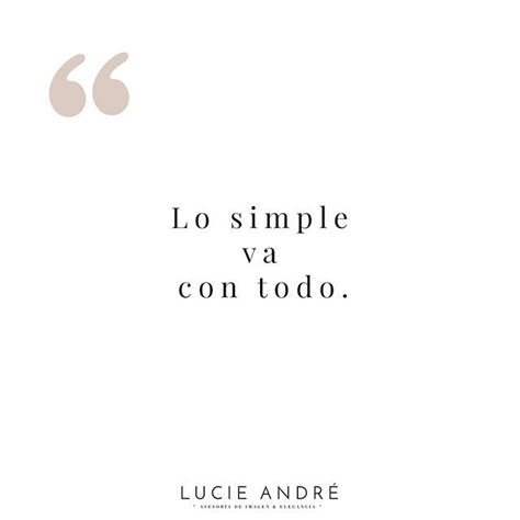 ⠀ ⠀ Es valido en el mundo de la imagen y la elegancia, pero especialmente en la vida. ⠀ La simplicidad siempre nos hace la vida más fácil 🌸⠀ .⠀ .⠀ #tipsdemoda #coachdeimagen #asesoradeimagen #bloggerstyle #elegante #latinablogger #mujerelegante #frenchstyle #fashionblog #inspiración #motivationquote #inspirationalquote #frasedemujer #fashionquotes #simple Inspirational Phrases, Motivational Phrases, Spanish Quotes, Fashion Quotes, Marbella, Pretty Quotes, Words Quotes, Me Quotes, Instagram Story