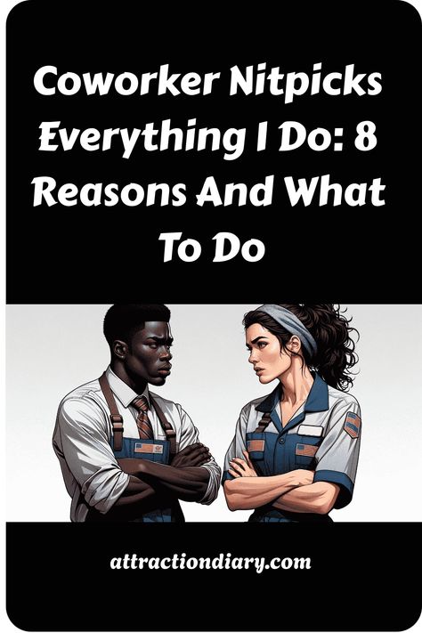 Two animated characters in work attire apparently having a serious discussion, with text above reading "Coworker Nitpicks Everything I Do: 8 Reasons And What To Do" and the website "attractiondiary.com" at the bottom. How To Deal With Difficult Coworkers, Annoying Co Workers, Annoying Coworkers, Break A Habit, Low Self Confidence, Dealing With Difficult People, So Annoying, Writing Board, Lack Of Confidence