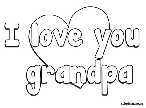 I love you grandpa coloring page Nursery Lesson Ideas, Happy Birthday Grandpa, Quotes Girlfriend, Grandpa Quotes, Colors For Toddlers, Mothers Day Coloring Pages, Happy Birthday Grandma, Happy Grandparents Day, Grandpa Birthday