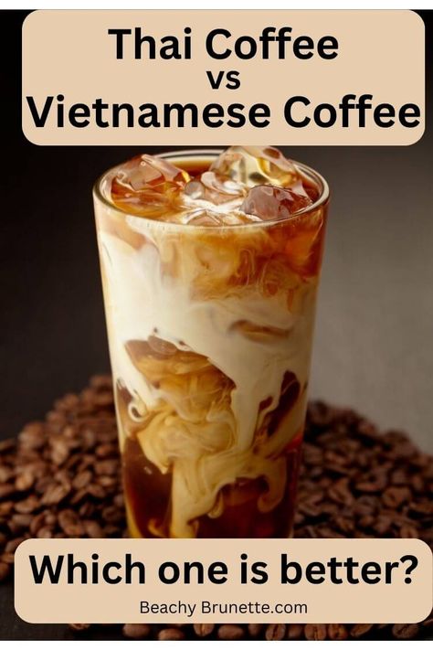 thai coffee vs vietnemese coffee comparison, iced coffee with milk in a clear glass with coffee beans sitting around it Thai Coffee Recipe, Thai Iced Coffee Recipe, Vietnamese Coffee Recipe, Vietnamese Iced Coffee Recipe, Barista Recipe, Thai Iced Coffee, Thai Coffee, Korean Coffee, Japanese Coffee