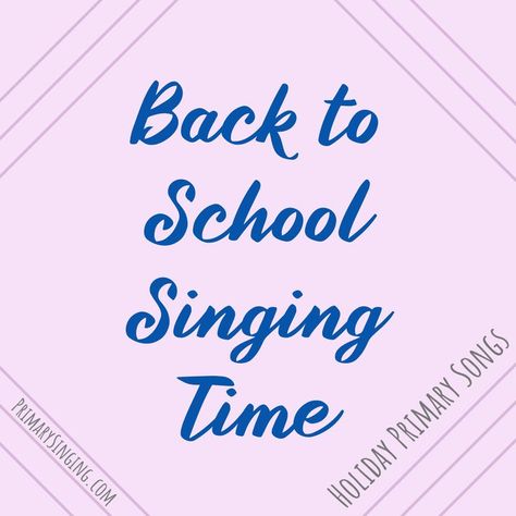 Back to School Singing Time Ideas Back To School Primary Singing Time, Back To School Singing Time Primary, Easy Singing Time Ideas Lds, School Year Themes, Easy Lesson Plans, Singing Time Ideas, In My Backpack, Primary Songs, Primary Singing Time