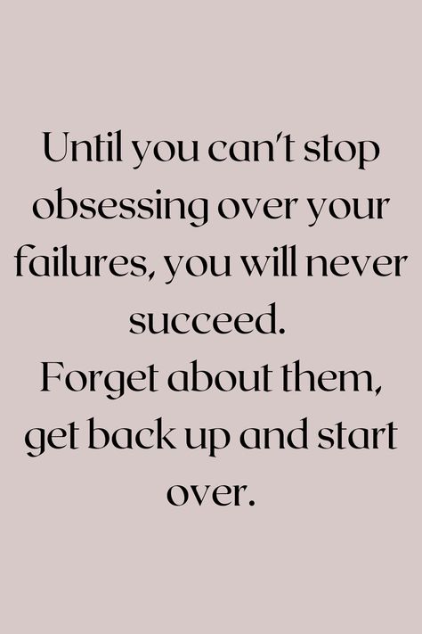 Obsessive Thinking Quotes, Forget Everyone Quotes, Mistakes At Work Quotes, You Cant Save Everyone Quotes, Stop Obsessive Thinking, Testing Quotes Motivational, Overcoming Your Past Quotes, Getting Over Past Mistakes, Quotes About Getting Back Up