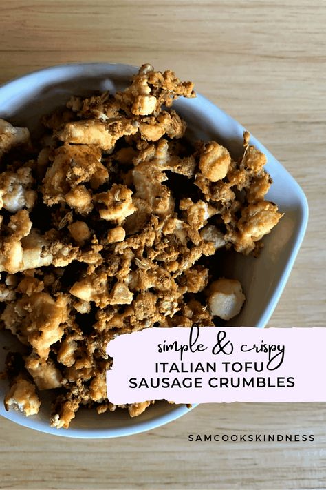 Crispy Vegan Italian Sausage Crumbles - Sam Cooks Kindness Italian Tofu, Tofu Sausage, Vegan Italian Sausage, Vegan Meat Recipe, Dried Tofu, Pizza Wraps, Vegan Oil Free, Quick Vegan Meals, Vegan Party