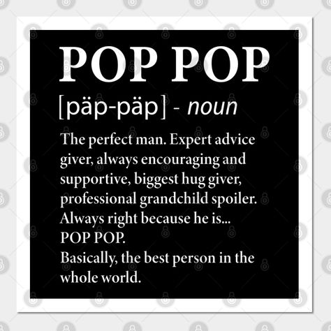 Grandpa The Man The Myth The Bad Influence, I’m So Tired Of This Grandpa, If Papa Cant Fix It No One Can, Pop Quotes Grandfather, Dear Grandpa, Make Him Feel Loved, Poem About Myself, Grandpa Quotes, The Perfect Man