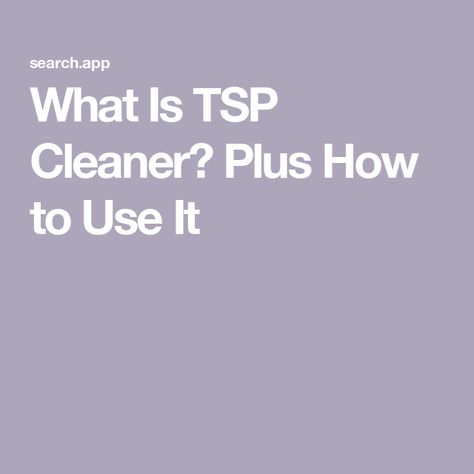 What Is TSP Cleaner? Plus How to Use It Tsp Cleaner, Decorating Advice, Cleaning Agent, Subscription Gifts, Better Homes And Gardens, Better Homes, Being Used, How To Use