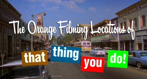 Orange Filming Locations from That Thing You Do! | Orange, California | Tom Hanks | Atomic Redhead Tom Everett Scott, Johnathon Schaech, Movie Typography, Stealing Beauty, Empire Records, Liv Tyler, Cheer Me Up, Title Card, Tv Quotes