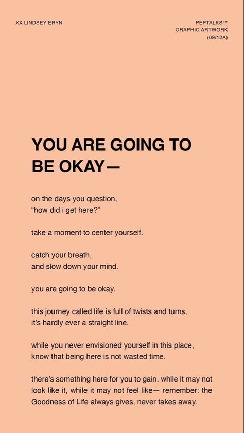 You’ll Be Okay Quotes, Youll Be Okay, Courage Affirmations, Quotes Breathe, Be Okay Quotes, Okay Quotes, Lindsey Eryn, You'll Be Okay, Hopeful Quotes