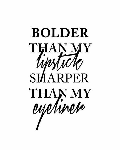 Eyeliner Quotes, Makeup Artist Quotes, Lipstick Quotes, Makeup Poster, Citations Instagram, Makeup Print, Insta Caption, Selfie Quotes, Instagram Picture Quotes