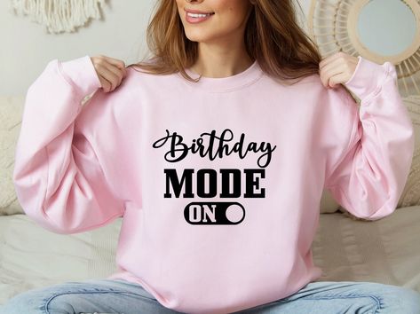 Birthday Mode On Sweatshirt, Birthday Celebration Hoodie, Matching Birthday Party Hoodie, Birthday Gift Idea, It is my birthday Sweatshirt Birthday Sweatshirt, It Is, Its My Birthday, My Birthday, Birthday Celebration, Birthday Gift, Gender Neutral, Birthday Gifts, Graphic Tees