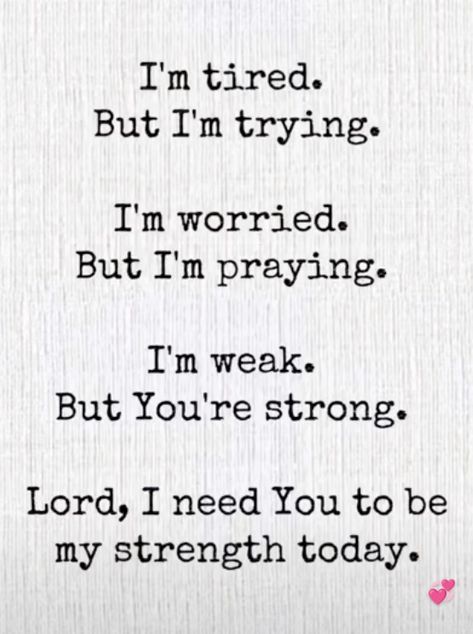 I Need You Lord, Im Weak, Im Tired, Im Trying, I Need You, Need You, No Worries, Quotes