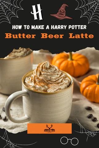 Summon the Magic with a Spooky Harry Potter Butter Beer Latte Recipe - Monster Buck Coffee Butter Beer Coffee Recipe, Butterbeer Coffee Recipe, Spooky Harry Potter, Butterbeer Latte, Butter Beer Recipe Harry Potter, Harry Potter Coffee, Hot Butterbeer, Coffee Recipes Hot, Butterscotch Syrup