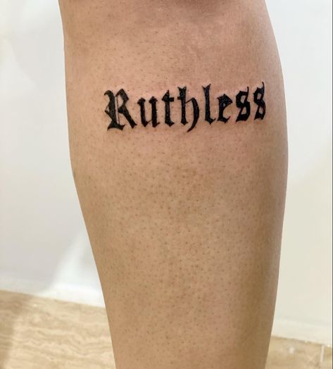 Ruthless Tattoo, Tattoo Quotes, Tattoos