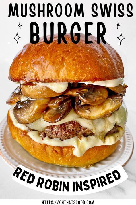 Mushroom Swiss Burger Recipe, Red Robin Recipes, Bacon Burger Recipes, Swiss Burger, Mushroom Burger Recipe, Burger Ideas, Mushroom Swiss Burger, Delicious Burger Recipes, Burger Recipes Beef