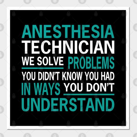 Get this awesome Anesthesia Technician design that perfectly represents your passion for healthcare. Great for wearing to work or as a gift for a colleague or friend. Show your love for anesthesia technology with this unique design.🡳🡳 Order NOW 🡳🡳 -- Choose from our vast selection of art prints and posters to match with your desired size to make the perfect print or poster. Pick your favorite: Movies, TV Shows, Art, and so much more! Available in mini, small, medium, large, and extra-large d Anesthesia Art, Anesthesia Technician, Cricket Projects, Solve Problems, Dont Understand, Problem Solving, Knowing You, To Work, Unique Design