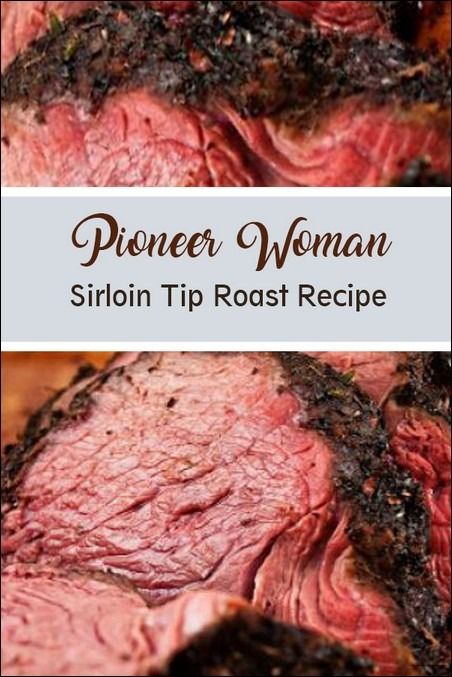 Sirloin Tip Roast Recipe Pioneer Woman Crock Pot Sirloin Roast, Beef Round Sirloin Tip Roast Recipes, Top Sirloin Roast Recipes, Sirloin Tip Roast Recipes, Sirloin Tip Roast Crock Pot, Top Sirloin Roast Recipe, Tri Tip Recipes, Top Sirloin Roast, Roast In Dutch Oven