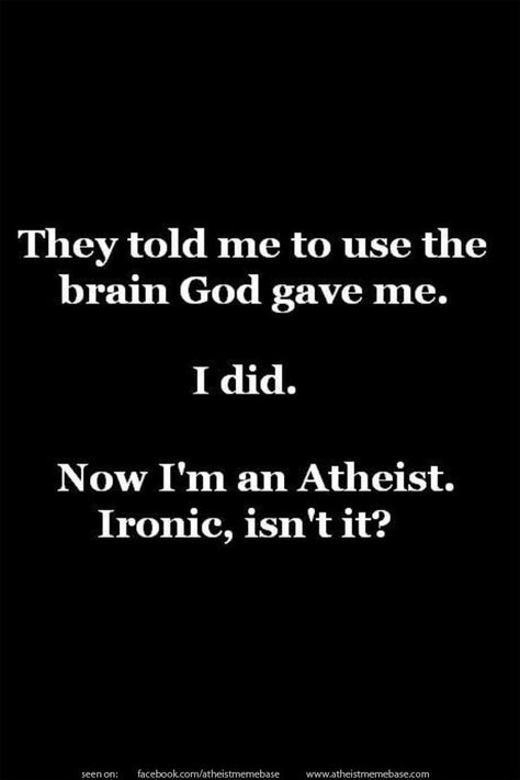 Atheist Quotes Funny, Clumsy Quotes, Atheist Jokes, Atheist Humor, Atheist Quotes, Losing My Religion, Anti Religion, Alone Time, God Quotes