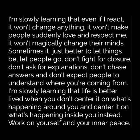 I'm slowly learning that even if I react, it won't change anything. .... I'm slowly learning that I only need to work on myself and I'm getting there , little by little Work On Myself Quotes, Did Quotes, Myself Quotes, Daily Writing, In My Feelings, Note To Self Quotes, Self Quotes, Healing Quotes, Lessons Learned