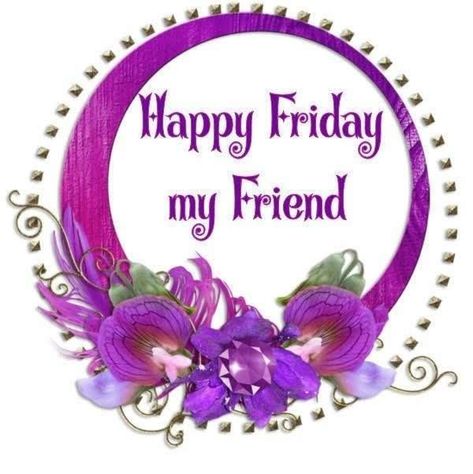 My Friend Happy Friday happy friday friday quotes friday images friday quotes and sayings Quotes Funny Humor, Happy Friday Pictures, Friday Gif, Friday Prayer, Prayer Pictures, Friday Pictures, Friday Meme, Morning Friday, Quotes Pink