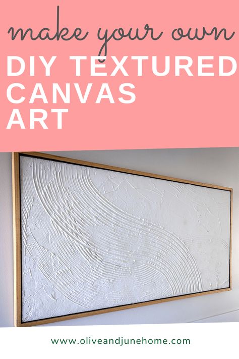 DIY Textured Canvas Art — Olive & June Diy Wall Decor Textured Canvas, Diy Huge Canvas Art, Diy Canvas Art With Plaster, Diy Redo Canvas Art, Diy White Painting Texture, Diy White Artwork, Diy Wall Plaster Art, Create Texture On Canvas, White Texture Wall Art