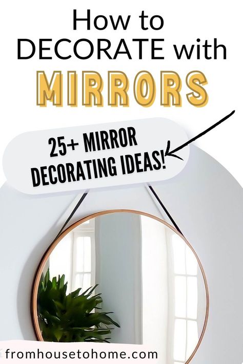 These mirror decorating ideas are awesome! Whether you are looking for mirror decoration ideas and tips for the living room, bedroom, bathroom or dining room, you'll find something you love for your home decor. Learn everything you need to know about how to decorate with mirrors. #fromhousetohome #homedecor #mirrors #interiordesigning Decorate With Mirrors, Mirror Decoration Ideas, Big Round Mirror, Mirror Decorating Ideas, Decorative Bathroom Mirrors, Mirror Placement, Mirror Decor Ideas, Round Mirror Decor, Mirror Dining Room