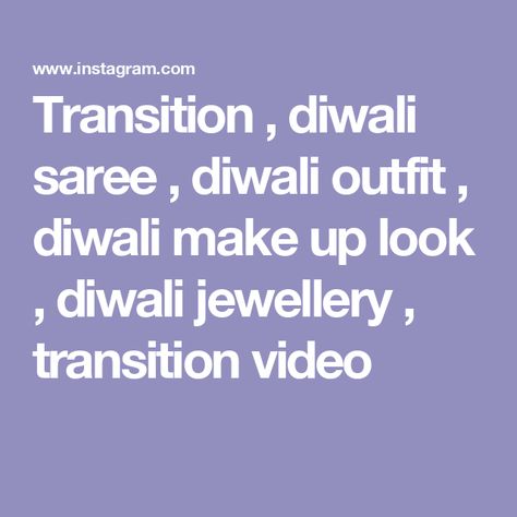 Transition , diwali saree , diwali outfit , diwali make up look , diwali jewellery , transition video Saree Diwali, Diwali Saree, Diwali Jewellery, Transition Video, Diwali Outfit, Diwali Outfits, Instagram Captions For Friends, Caption For Friends, Instagram Captions