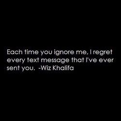 Quotes About Ignoring, Ignoring Texts, When Someone Ignores You, Ignore Me Quotes, Ignore Text, Being Ignored Quotes, Ignoring Someone, Bf Quotes, Boyfriend Ignoring