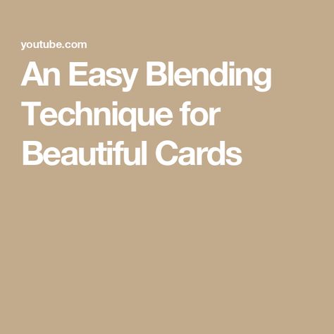 An Easy Blending Technique for Beautiful Cards Maple Ridge, Blending Tools, Beautiful Cards, Scrapbooking Ideas, Stamping Up, White Card, The 8, Homemade Cards, Blending