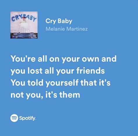 Lyric Quotes Melanie Martinez, Melanie Martinez Song Quotes, Spotify Lyrics Melanie Martinez, Melanie Martinez Quotes Lyrics, Melanie Martinez Spotify Lyrics, Melanie Quotes, Melanie Martinez Song Lyrics, Cry Baby Lyrics, Songwriting Quotes