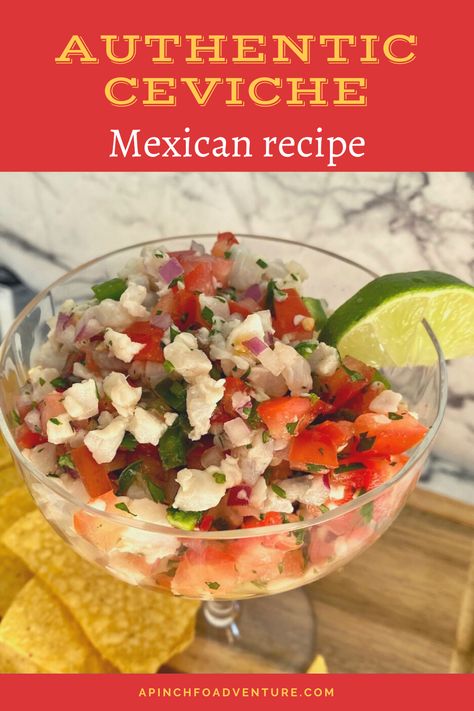 Mexican Ceviche Recipe (Ceviche de Pescado) - A Pinch of Adventure Mexican Civeche Recipe, Spicy Ceviche Recipe, Seafood Ceviche Recipe Mexican, Cheveche Recipe, Tuna Civeche Recipe, Savicheva Recipe, Authentic Ceviche Recipe, Ceviche Fish Recipe, Fish Ceviche Recipe Mexican