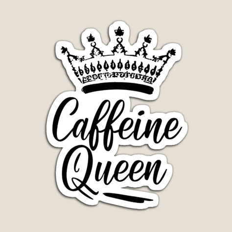 White t-shirt featuring a bold black design with a crown above the words 'Caffeine Queen' in stylish cursive lettering. The simple yet elegant design celebrates coffee lovers, with the crown symbolizing royalty and the phrase highlighting a passion for caffeine. Perfect for anyone who proudly embraces their coffee-loving status. Queen Crown Design, Loving Status, Queen Typography, Cursive Lettering, Caffeine Queen, Cursive Letters, Queen Crown, Women Tshirt, Crown Design