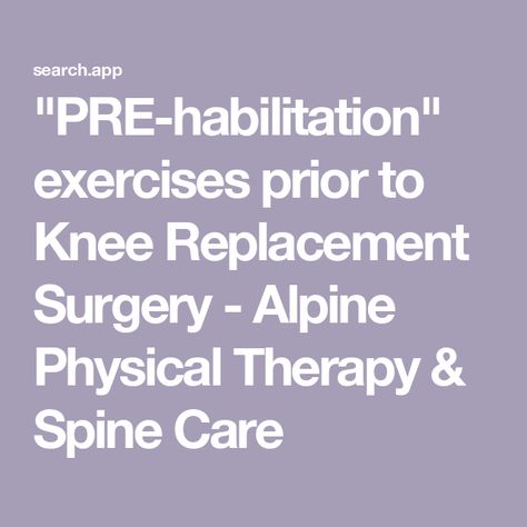 "PRE-habilitation" exercises prior to Knee Replacement Surgery - Alpine Physical Therapy & Spine Care Tighten Thighs, Knee Replacement Exercises, Inner Thigh Muscle, Spine Care, Therapy Website, Knee Replacement Surgery, Thigh Muscles, Knee Exercises, Hand Therapy