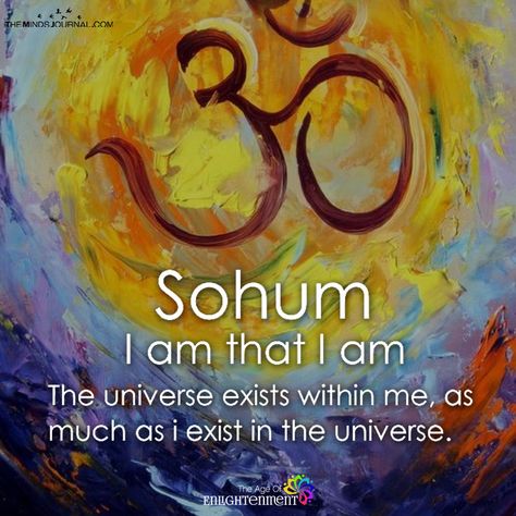 Sohum I Am That I Am - https://themindsjournal.com/sohum-i-am-that-i-am/ Sanskrit Mantra, Sanskrit Quotes, Life Mantras, Vedic Mantras, Yoga Mantras, Meditation Mantras, Awakening Quotes, Healing Meditation, Chakra Meditation