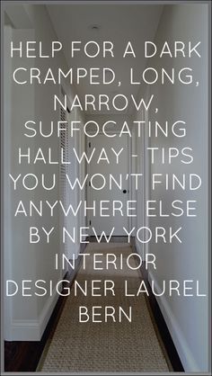 Help For A Long Boring Hallway {and what not to do} - laurel home | tons of tips and ideas--that I can pretty much guarantee you won't have heard anywhere else. Long Narrow Hallway, Narrow Hallways, Hallway Paint, Hallway Walls, Dark Hallway, Hotel Corridor, Narrow Entryway, Narrow Hallway Ideas, Narrow Hallway Decorating