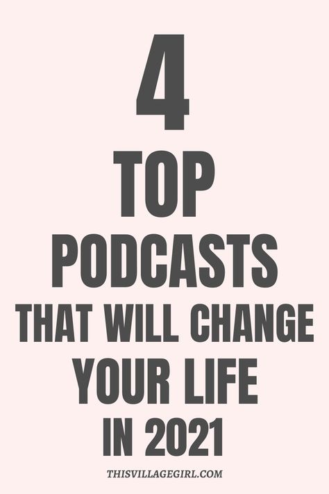 4 top podcasts that will change your life in 2021 Top Podcasts, Village Girl, Do It Anyway, Who Am I, Motivational Words, I Did It, Female Entrepreneur, Words Of Encouragement, Change Your Life