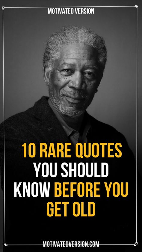 10 Rare Quotes You Should Know Before You Get Old How Old Would You Be If You Didnt Know, Old Sayings Quotes Wisdom, Aging Quotes Inspirational, No Longer Needed Quotes, Old Poetry Quotes, Rules To Live By Quotes, Old Times Quotes, Old People Quotes, Old Man Quotes