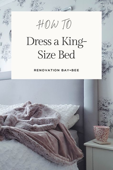 A grey and white bedroom with banner text How to Dress a King-Size Bed King Size Temperpedic, King Size Bed Blankets, Dressing King Size Bed, Dressing A King Size Bed, Styling A King Size Bed, King Size Pillow Arrangement, King Size Bed Styling, Bed Pillow Arrangement King, How To Make A King Size Bed