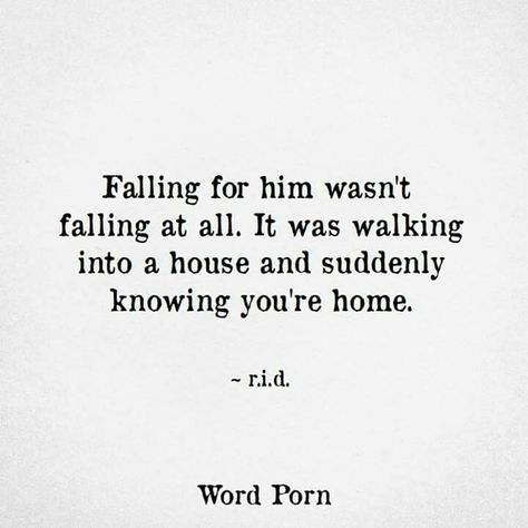 Beautiful. Sometimes "home" isn't a place its a person. It didn't matter where we were, I always felt home as long as I was with him. Memes About Relationships, Quotes For Him Love, Love Feelings, About Relationships, Super Quotes, Relationship Memes, Ideas Quotes, Trendy Quotes, Flirting Quotes