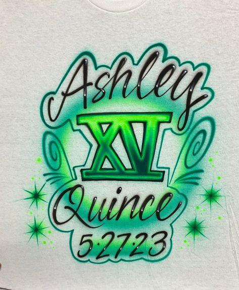 Quince Shirts Ideas, Quince Shirts, Sweet 16 Crowns, Airbrush Clothes, Sweet 16 Shirts, Birthday Sweet 16, Girly Bracelets, Sweet 17, Airbrush T Shirts