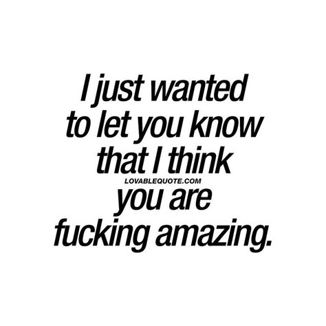 We both love you💙 I Think You're Amazing Quotes, Just Wanted To Say Hi Quotes Funny, You’re So Amazing Quotes, Do You Know How Amazing You Are Quotes, Just To Let You Know Im Thinking Of You, You Are An Amazing Person Quotes, You Are Doing Amazing Quotes, I Hope You Know How Amazing You Are, I Think Youre Amazing Quotes