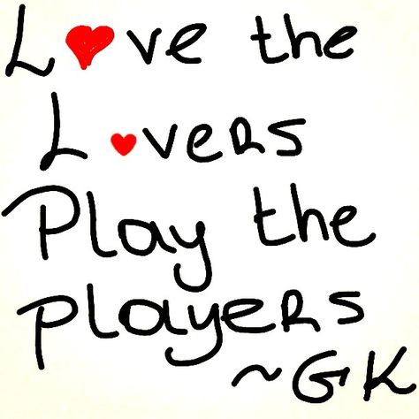 Love the lovers..but play the players The Lovers, Arabic Calligraphy, Quotes