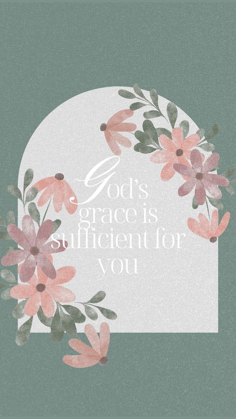 God's grace is sufficient for you. Here is a cute motivational and encouraging quote that can be used as a wallpaper. Encouraging Quotes Wallpaper, His Grace Is Sufficient, Cute Bibles, Encouraging Quotes, A Wallpaper, Cute Flower, Gods Grace, Encouragement Quotes, Wallpaper Quotes