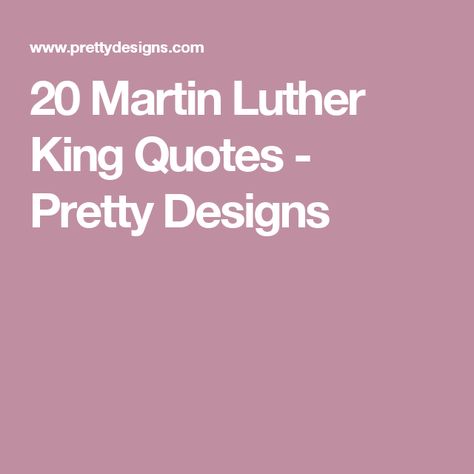 20 Martin Luther King Quotes - Pretty Designs Luther King Quotes, Justice Quotes, Martin Luther King Quotes, Quotes Pretty, Mlk Quotes, Famous Person, King Quotes, Pretty Designs, Martin Luther