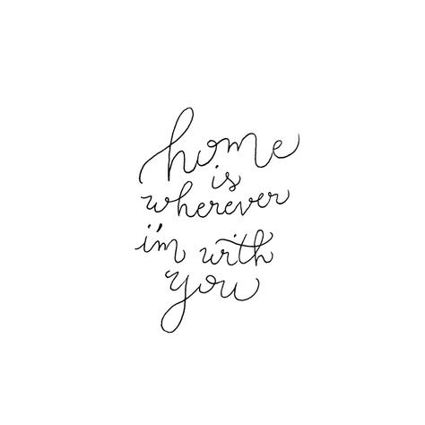 ‘Let me go home, home is wherever I'm with you.’ - Edward Sharpe and the Magnetic Zeros #quotes #handwritten #home Home Is You Quotes, Home Is Wherever I'm With You Tattoo, Home Is With You Quotes, Home Is Wherever I'm With You, Home Is Wherever I’m With You, Home Is Wherever Im With You, Home Edward Sharpe, Going Home Quotes, Quotes Handwritten