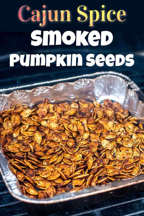 Cajun Smoked Pumpkin Seeds {60 Minutes} Cajun Pumpkin Seeds Recipe, Bbq Pumpkin Seeds, Smoked Sunflower Seeds, Smoked Pumpkin Seeds, Smoked Nuts Recipes, Fall Smoker Recipes, Cajun Pumpkin Seeds, Smoked Ideas, Smoked Spices