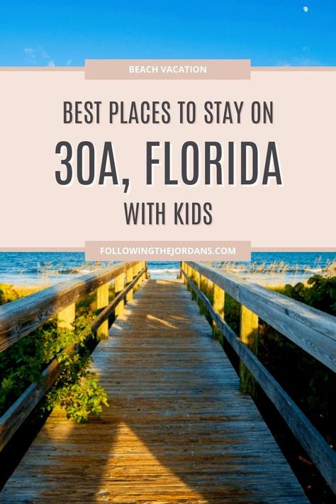 Are you planning a family vacation to Florida and looking for the best family destinations? Here are the best places to stay on 30A, Florida with kids! These are our favorite beach vacation destinations along Florida’s Emerald Coast. I’m Brittany Jordan, a mom of 3 sharing travel tips, family activities, family destination ideas, and more! Learn more at https://followingthejordans.com 30 A Florida, Beach Vacation Destinations, Best Places In Florida, Emerald Coast Florida, Florida With Kids, Best Family Beaches, Florida Family Vacation, Best Family Resorts, 30a Florida