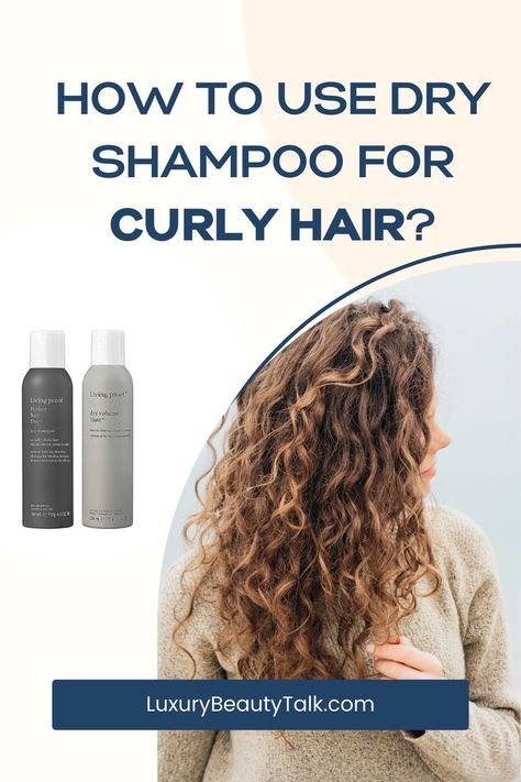 How to Use Dry Shampoo for Curly Hair? Using Dry Shampoo, Curl Your Hair, Shampoo For Curly Hair, Women's Beauty, 12 Steps, Living Proof, Volume Hair, Dry Shampoo, Web Page