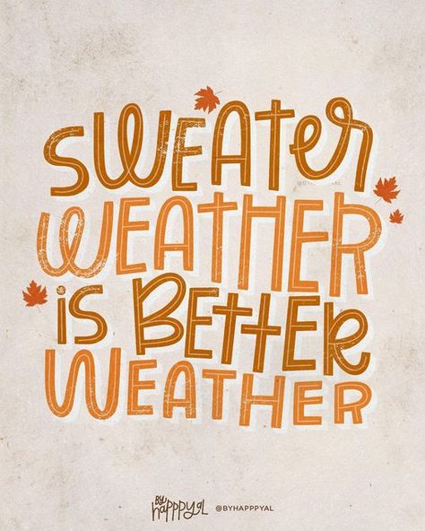 Sweater Weather Sign, Sweater Weather Quotes, Sweater Weather Quote, Sweater Weather Aesthetic, Autumn Cookies, Fall Color Trees, Weather Art, Fall Quotes, Season Quotes