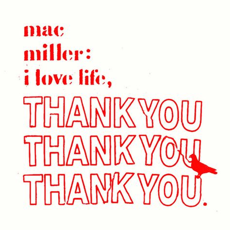 I Love Life, Thank You - song by Mac Miller | Spotify Mac Miller Songs, Mac Miller Quotes, Mac Miller Albums, Mac Miller Tattoos, I Love Life, Lost Poster, Promo Flyer, Yours Lyrics, Mac Miller