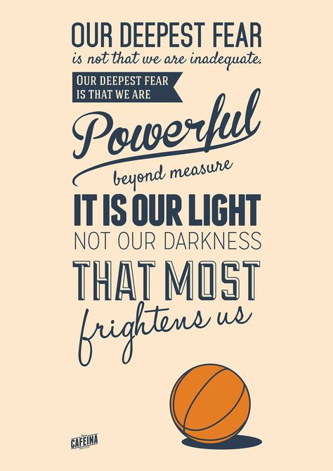 Typographic poster based on Coach Carter film( Paramount Pictures, 2005). Designed by Pura Cafeína. "Our deepest fear is not that we are inadequate. Our deepest fear is that we are powerful beyond measure. It is our light, not our darkness, that most frightens us..." Coach Carter Tattoo, Our Deepest Fear Quote Coach Carter, Our Deepest Fear Quote Tattoo, Coach Carter Wallpaper, Coach Carter Quotes, Deepest Fear Quote, Our Deepest Fear Quote, Speech Text, Coach Carter