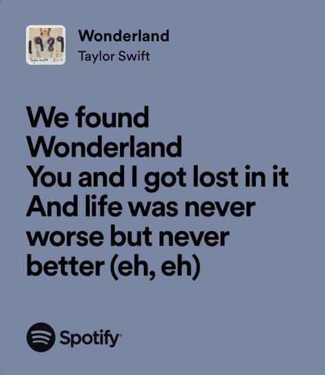 Wonderland Taylor Swift Lyrics, 1989 Wonderland, Taylor Swift Wonderland, Wonderland Lyrics, Taylor Swift Lyrics 1989, Wonderland Taylor Swift, Taylor Swift Lyric Quotes, Taylor Lyrics, Swift Lyrics